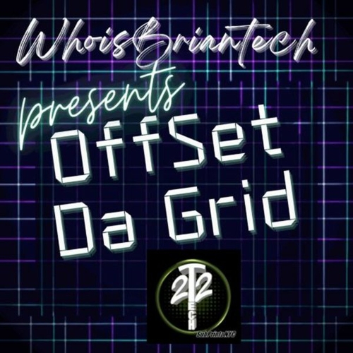 WhoisBriantech - Whoisbriantech Present's Offset Da Grid [TCHNYC044]